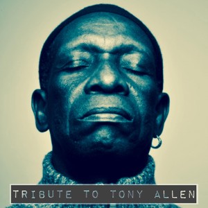 Tribute to Tony Allen