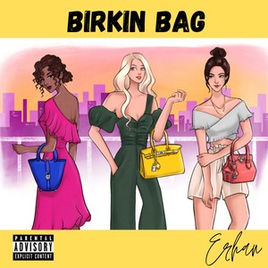 Birkin Bag(feat. Miles B.) (Explicit)
