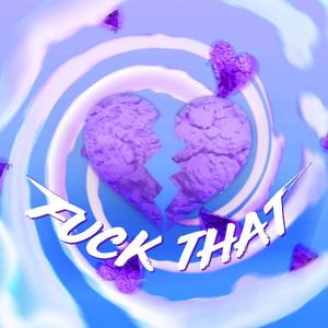 **** THAT (feat. Martelo & Mini) (Explicit)