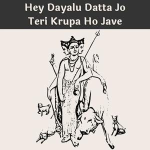 Hey Dayalu Datta Jo Teri Krupa Ho Jave (feat. Pandit Raghunandan Panshikar)