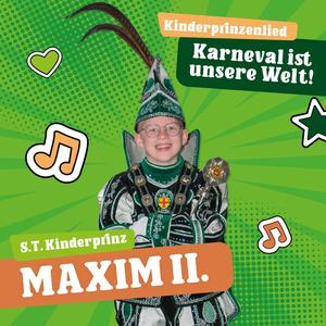 Karneval ist unsere Welt (feat. S.T. Kinderprinz Maxim 2)