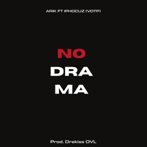 No Drama (feat. Iphocuz VOTP)
