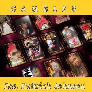 Gambler (feat. Deitrich Johnson) [Explicit]