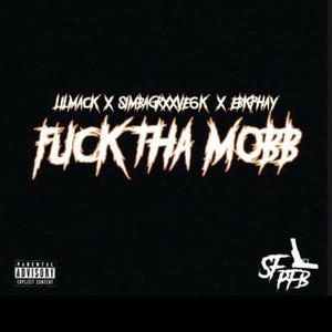 **** tha mobb (feat. Simbagrxxve6k & Ebk phay) [Explicit]