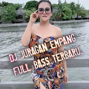 Dj Juragan Empang Full Bass (Explicit)