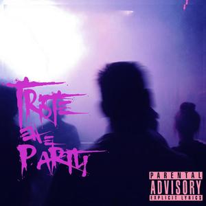 Triste en el party(feat. Drip Drk) (Explicit)
