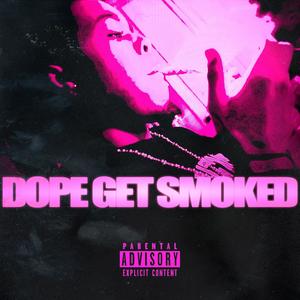 DOPE GET SMOKED (Explicit)