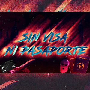 Sin Visa Ni Pasaporte (Explicit)