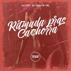 Ritmada pras Cachorra (Explicit)