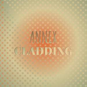Annex Cladding