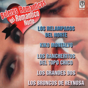 Boleros Romanticos Del Romantico Norte