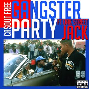 GANGSTER PARTY (feat. OAK STREET JACK) (Explicit)
