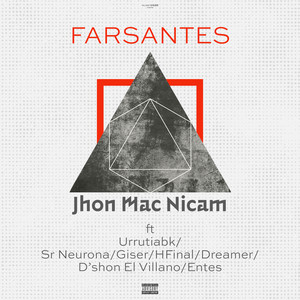 Farsantes (feat. Urrutiabk, Sr Neurona, Giser, HFinal, Dreamer, D'shon El Villano & Entes) [Explicit]