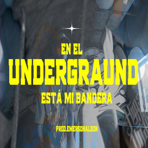 En el Undergraund Esta Mi Bandera (Explicit)