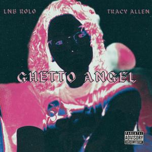 Ghetto Angel (feat. Tracy Allen) [Explicit]