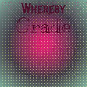 Whereby Grade