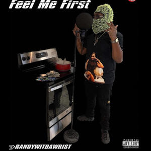 Put Me Last Feel Me First (Explicit)