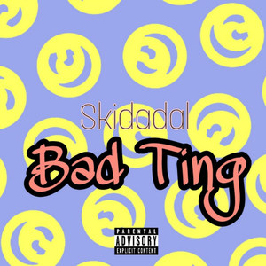 Bad Ting (Explicit)