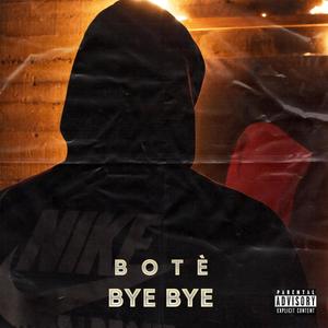 Bye Bye (Explicit)