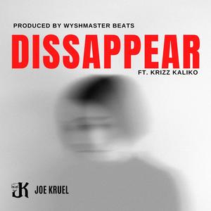 Dissappear (feat. Krizz Kaliko) [Produced by Wyshmaster Beats] [Explicit]