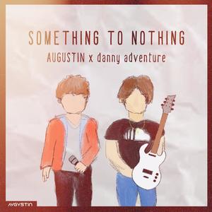 SOMETHING TO NOTHING (feat. Danny Adventure)