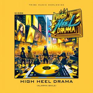 High Heel Drama (Alarma Baile) [Explicit]