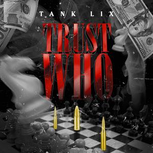 Trust Who (Explicit)