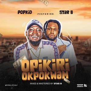 Opikiri Okpokwam (feat. Star B)