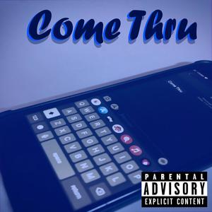 Come Thru (Explicit)