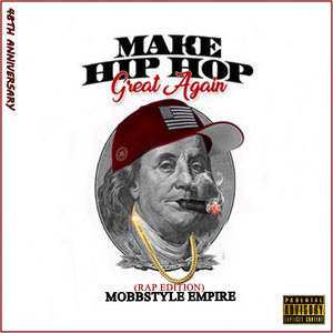 Make HipHop Great Again (MobbStyle Empire) Rap Edition (Explicit)