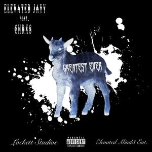 Greatest Ever (feat. Chrxs) (Explicit)