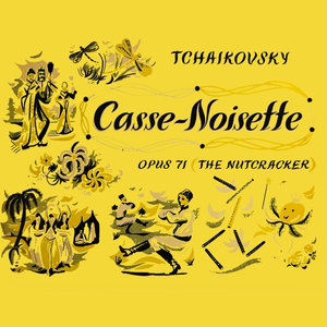 Cassie-Noisette, Op. 71 - Miniature Overture; March; Dance Of The Sugar Plum Fairy; Russian Dance; Arab Dance