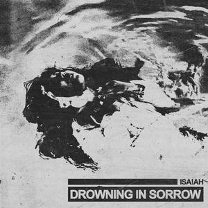 DROWNING IN SORROW (Explicit)