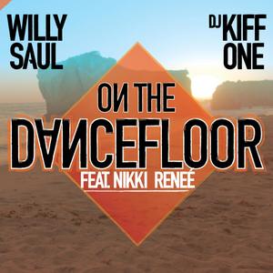 On The Dancefloor(feat. Willy Saul & Nikki Renée)