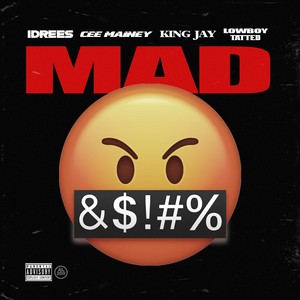 Mad (feat. Idrees, Cee Mainey & King Jay) [Explicit]