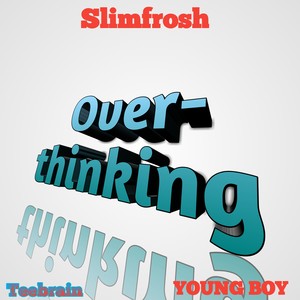 Overthinking