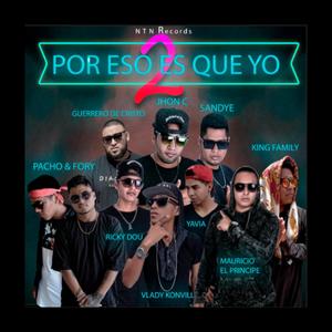Por Eso Es Que Yo(feat. Sandye EDLM, King Family Music, Mauricio El Príncipe, Yavia El Quimico, Vlady Konvill, Pacho, Fory & Guerrero De Cristo) (Remix)
