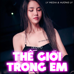 Thế Giới Trong Em (EDM)
