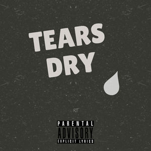 Tears Dry (Explicit)