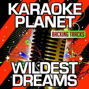 Wildest Dreams (Karaoke Version) (Originally Performed By Taylor Swift)