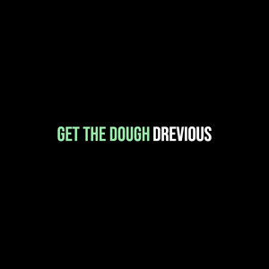 Get the Dough (Explicit)