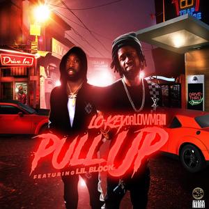 Pull Up' (feat. Lil Block) [Radio Edit]