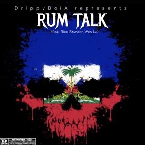 Rum Talk (feat. Rico Swavee & Wes La) [Explicit]