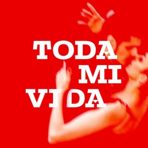 Toda Mi Vida (Edit)