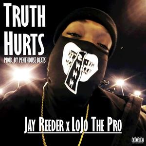 Truth Hurts (feat. Lojo The Pro ) [Explicit]