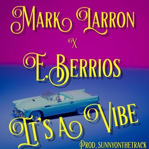 It's A Vibe (feat. E.Berrios) [Explicit]