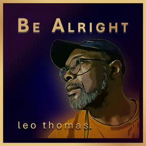 Leo Thomas - Be Alright (pop) [with Josh Levine] (Pop mix)