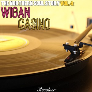 The Northern Soul Story Vol. 4: Wigan Casino