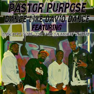 Dance Like David Dance (feat. Disciple Sole, David Samuel & Azup)