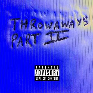 THROWAWAYS, Pt. 2 (Explicit)